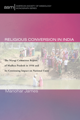Religious Conversion in India: The Niyogi Commi... 1725294540 Book Cover