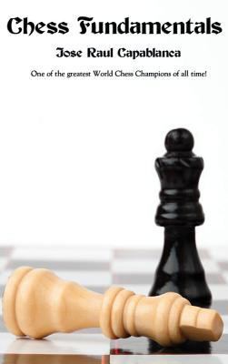 Chess Fundamentals 1515425002 Book Cover