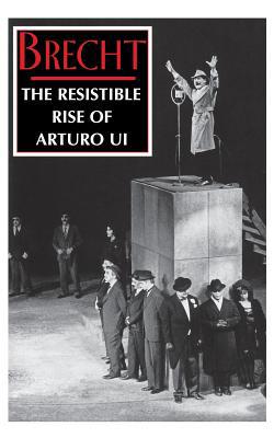 The Resistible Rise of Arturo Ui 1559705434 Book Cover