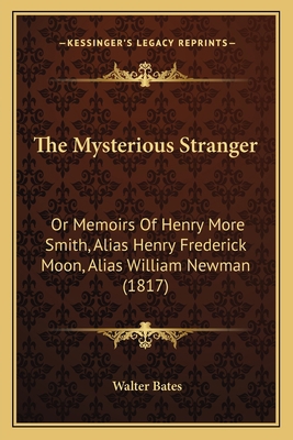 The Mysterious Stranger: Or Memoirs Of Henry Mo... 1165759594 Book Cover