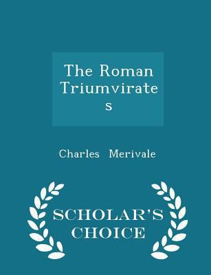 The Roman Triumvirates - Scholar's Choice Edition 129716380X Book Cover