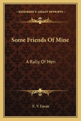 Some Friends Of Mine: A Rally Of Men 1163243752 Book Cover