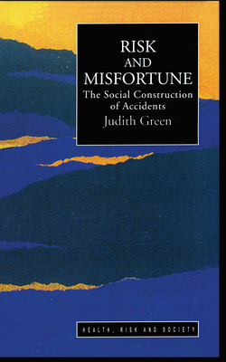 Risk and Misfortune: The Social Construction of... 1857285611 Book Cover