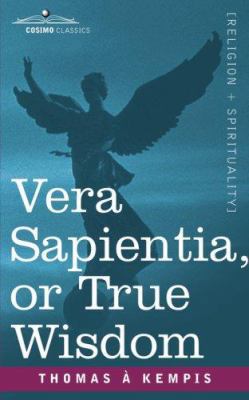 Vera Sapientia, or True Wisdom 1602060169 Book Cover