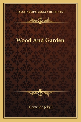 Wood And Garden 1162758961 Book Cover