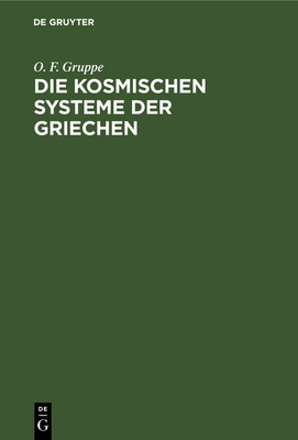 Die kosmischen Systeme der Griechen [German] 3111303608 Book Cover