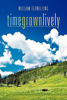 Time Grown Lively 1463416806 Book Cover