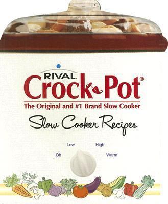 Rival Crock Pot Slow Cooker 1412729947 Book Cover