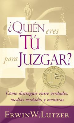 ?qui?n Eres T? Para Juzgar?: C?mo Distinguir En... [Spanish] 0825405319 Book Cover