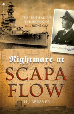 Nightmare at Scapa Flow: The Truth about the Si... 1912476622 Book Cover