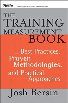 The Training Measurement Book: Best Practices, ... 0787975443 Book Cover