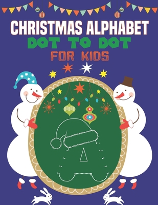 Christmas Alphabet Dot to Dot for Kids: ABC Alp... B08LJVY5SJ Book Cover