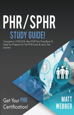 PHR/SPHR Study Guide!: Complete A-Z Review. Bes... 1617044393 Book Cover