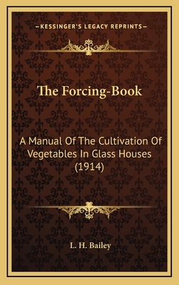 The Forcing-Book: A Manual of the Cultivation o... 1164314912 Book Cover