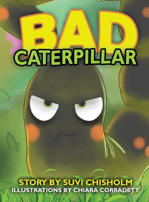 Bad Caterpillar 1952913012 Book Cover