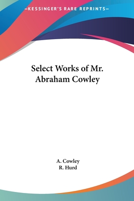 Select Works of Mr. Abraham Cowley 1161414657 Book Cover