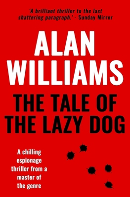 The Tale of the Lazy Dog: A chilling espionage ... 1913335917 Book Cover