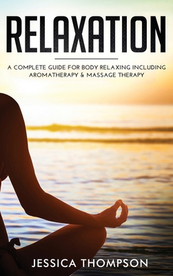 Relaxation: A Complete Guide for Body Relaxing ... 1951404637 Book Cover