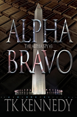 Alpha Bravo: The Alpha Spy #3 1652835679 Book Cover