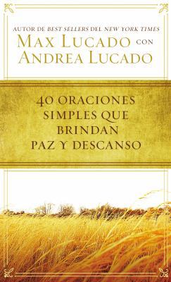 40 Oraciones Sencillas Que Traen Paz Y Descanso [Spanish] 0718031156 Book Cover