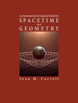 Spacetime and Geometry: An Introduction to Gene... 1108488390 Book Cover