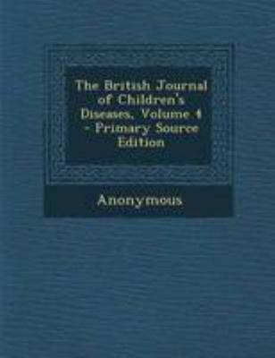 The British Journal of Children's Diseases, Vol... 1295155095 Book Cover