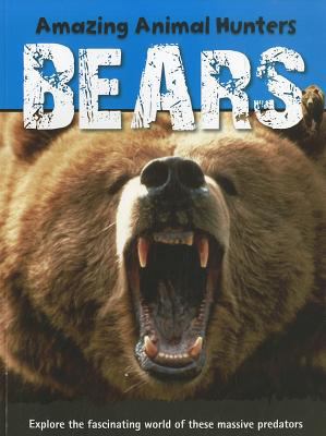 Bears (Amazing Animal Hunters) 1926722485 Book Cover