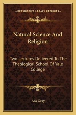 Natural Science And Religion: Two Lectures Deli... 1163080241 Book Cover