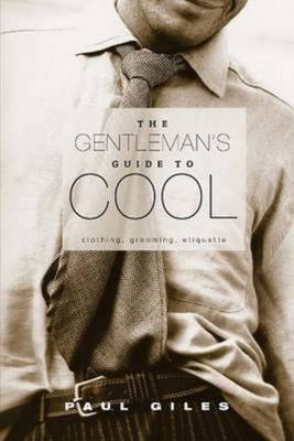 The Gentleman's Guide to Cool 0994183828 Book Cover