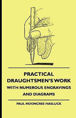 Practical Draughtsmen's Work - With Numerous En... 1444654055 Book Cover