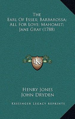 The Earl of Essex; Barbarossa; All for Love; Ma... 1164350374 Book Cover
