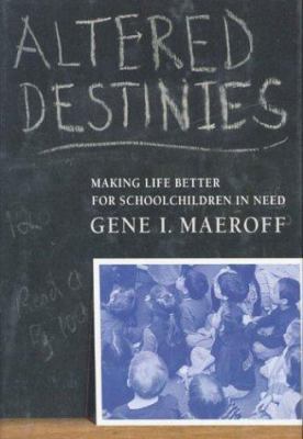 Altered Destinies: Making Life Better for Schoo... 0312175434 Book Cover
