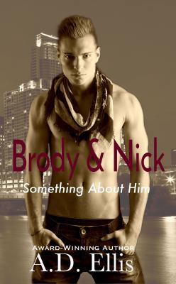 Brody & Nick: Something About Him 1942647182 Book Cover