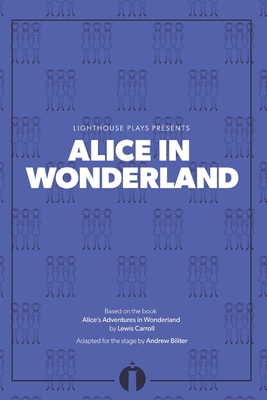 Alice in Wonderland: (Lighthouse Plays) 0997408405 Book Cover