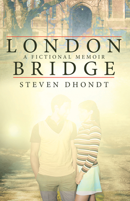 London Bridge: A Fictional Memoir 1665718390 Book Cover