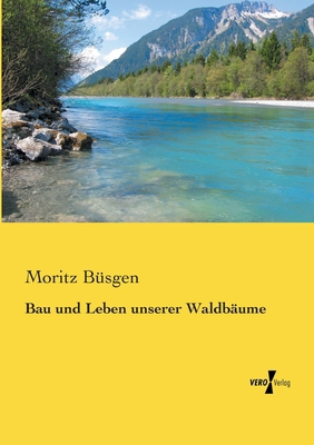 Bau und Leben unserer Waldbäume [German] 3737217807 Book Cover