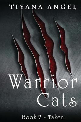 Warrior Cats: Taken (Warrior Cats (Werecat YA Paranormal) Book 2) 1539495256 Book Cover