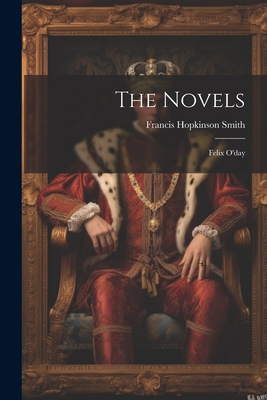 The Novels: Felix O'day 1022355198 Book Cover