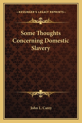 Some Thoughts Concerning Domestic Slavery 1163758795 Book Cover