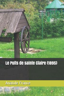 Le Puits de sainte Claire (1895) [French] 1083089250 Book Cover