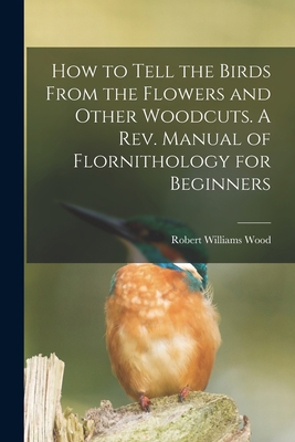 How to Tell the Birds From the Flowers and Othe... 1015981305 Book Cover