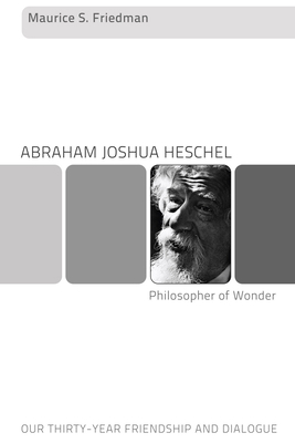 Abraham Joshua Heschel--Philosopher of Wonder 1620322064 Book Cover