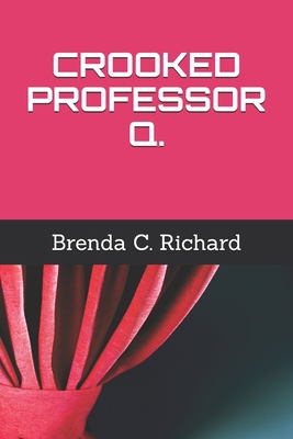 Crooked Professor Q. 1999186427 Book Cover
