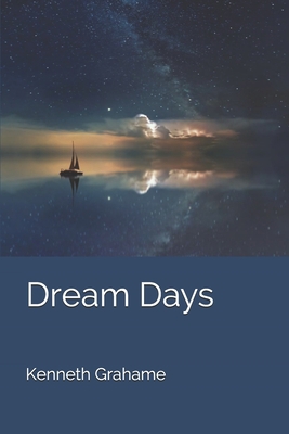 Dream Days 165497224X Book Cover