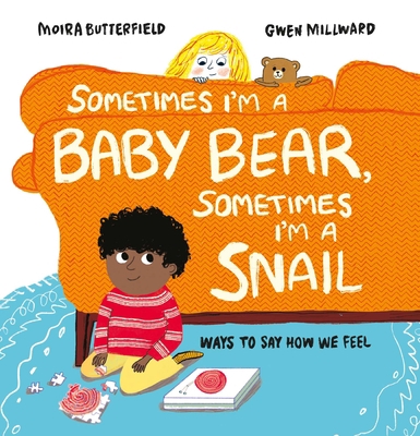 Sometimes I'm a Baby Bear, Sometimes I'm a Snai... 1803380187 Book Cover