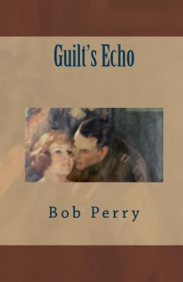 Guilt's Echo 1451573383 Book Cover