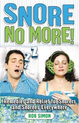Snore No More!: Remedies and Relief for Snorers... 0740750364 Book Cover