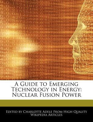 A Guide to Emerging Technology in Energy: Nucle... 1276158793 Book Cover