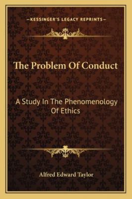 The Problem Of Conduct: A Study In The Phenomen... 1162933607 Book Cover