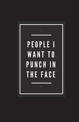 People I Want To Punch In The Face 1981892087 Book Cover